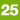 25