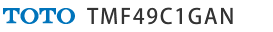 TOTO TMF49C1GAN